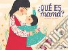 ¿Qué es mamà? libro di Pintadera Fran