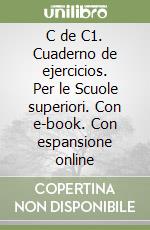 C de C1. Cuaderno de ejercicios. Per le Scuole superiori. Con e-book. Con espansione online libro