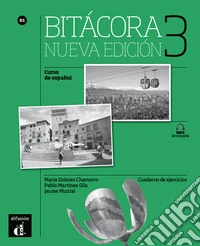 Bitacora 3. Cuaderno de ejercicios. Per le Scuole superiori. Con e-book. Con espansione online. Vol. 1 libro