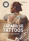 Japanese tattoos. Meanings, shapes and motifs libro di Moriarty Yori