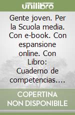 Gente joven. Per la Scuola media. Con e-book. Con espansione online. Con Libro: Cuaderno de competencias. Vol. 1 libro