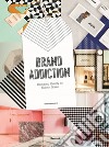 Brand addiction. Designing identity for fashion stores libro