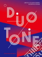 Duotone. Limited colour schemes in graphic design. Ediz. a colori libro