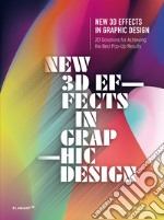 New 3D effects in graphic design. 2D solutions for achieving the best pop up res. Ediz. a colori libro