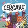 Cercare. Ediz. a colori libro