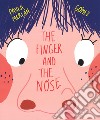 The finger and the nose. Ediz. a colori libro