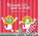 Princess Jill never sits still. Ediz. a colori libro