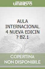 AULA INTERNACIONAL 4 NUEVA EDICIN ? B2.1 libro