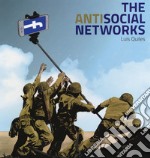 The antisocial networks. Ediz. inglese, spagnola, francese e italiana libro