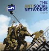 The antisocial networks. Ediz. inglese, spagnola, francese e italiana libro