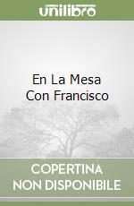 En La Mesa Con Francisco