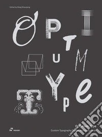 Optimum type. Custom typography design and application