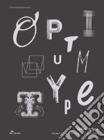 Optimum type. Custom typography design and application libro