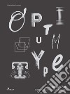 Optimum type. Custom typography design and application libro