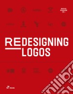 Redesigning logos. Ediz. a colori libro