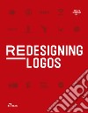 Redesigning logos. Ediz. a colori libro