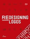 Redesigning logos. Ediz. a colori libro di Shaoqiang Wang