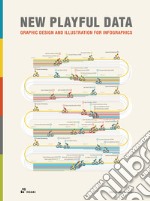 New Playful Data. Graphic design and illustration for infographics. Ediz. illustrata libro