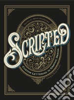 Scripted. Custom lettering in graphic design libro