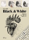 Exploring black & white. Drawing and painting techniques. Ediz. illustrata. Con video tutorial libro di Escandell Victor
