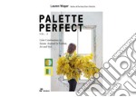 Palette perfect. Color combinations inspired by fashion, art & style. Ediz. illustrata. Vol. 2 libro