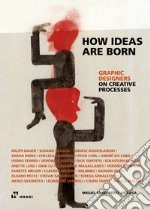 Graphic designers on creative processes. How ideas are born