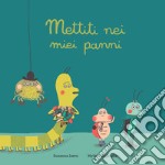 Mettiti nei miei panni. Ediz. a colori libro