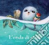 L'onda di stelle. Ediz. a colori libro