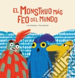 El Monstruo mas feo del mundo. Ediz. a colori libro