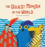 The ugliest monster in the world. Ediz. a colori libro