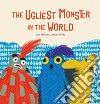 The ugliest monster in the world. Ediz. a colori libro