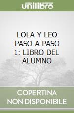 LOLA Y LEO PASO A PASO 1: LIBRO DEL ALUMNO