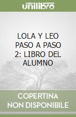 LOLA Y LEO PASO A PASO 2: LIBRO DEL ALUMNO