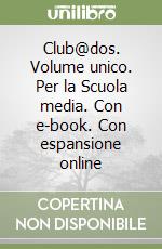 Club@dos. Volume unico. Per la Scuola media. Con e-book. Con espansione online libro