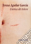 Estetica del dolore libro