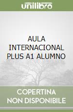 AULA INTERNACIONAL PLUS A1 ALUMNO libro usato