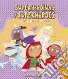 Superheroinas y superheroes. Manual de instrucciones. Ediz. a colori libro di Calì Davide Gomez