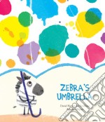 Zebra's umbrella. Ediz. a colori