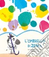 L'ombrello di zebra. Ediz. a colori libro