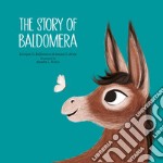 The story of Baldomera. Ediz. a colori