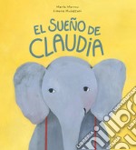 El sueno de Claudia. Ediz. a colori