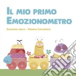 Il mio primo emozionometro. Ediz. a colori libro