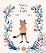 Volpe dice bugie. Ediz. a colori libro