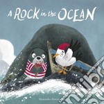 A rock in the ocean. Ediz. illustrata libro