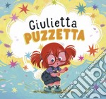 Giulietta puzzetta. Ediz. a colori libro