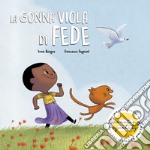 La gonna viola di Fede. Ediz. a colori libro