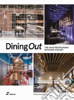 Dining out. The new restaurant interior design libro