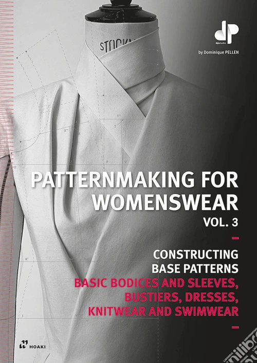 Patternmaking for womenswear. Vol. 3: Constructing base patterns