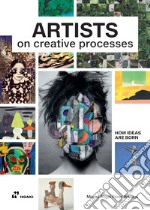 Artists on creative processes