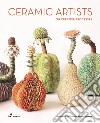Ceramic Artists on Creative Process libro di Perez Arteaga Miguel Angel